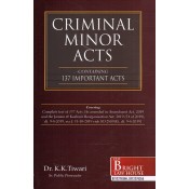 Bright Law House's Criminal Minor Acts Containing 137 Important Acts [HB] by Dr. K. K. Tiwari